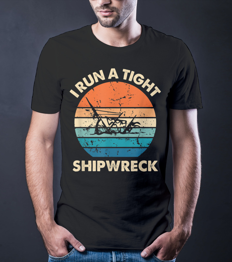 I Run A Tight Shipwreck Vintage Distressed Stripes T-Shirt