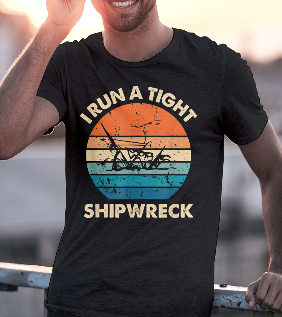 I Run A Tight Shipwreck Vintage Distressed Stripes T-Shirt