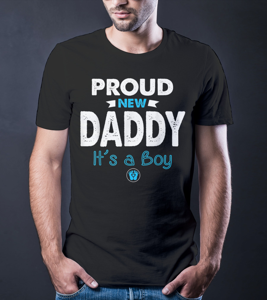 Proud New Daddy It's A Boy Mens Funny New Dad T-Shirt