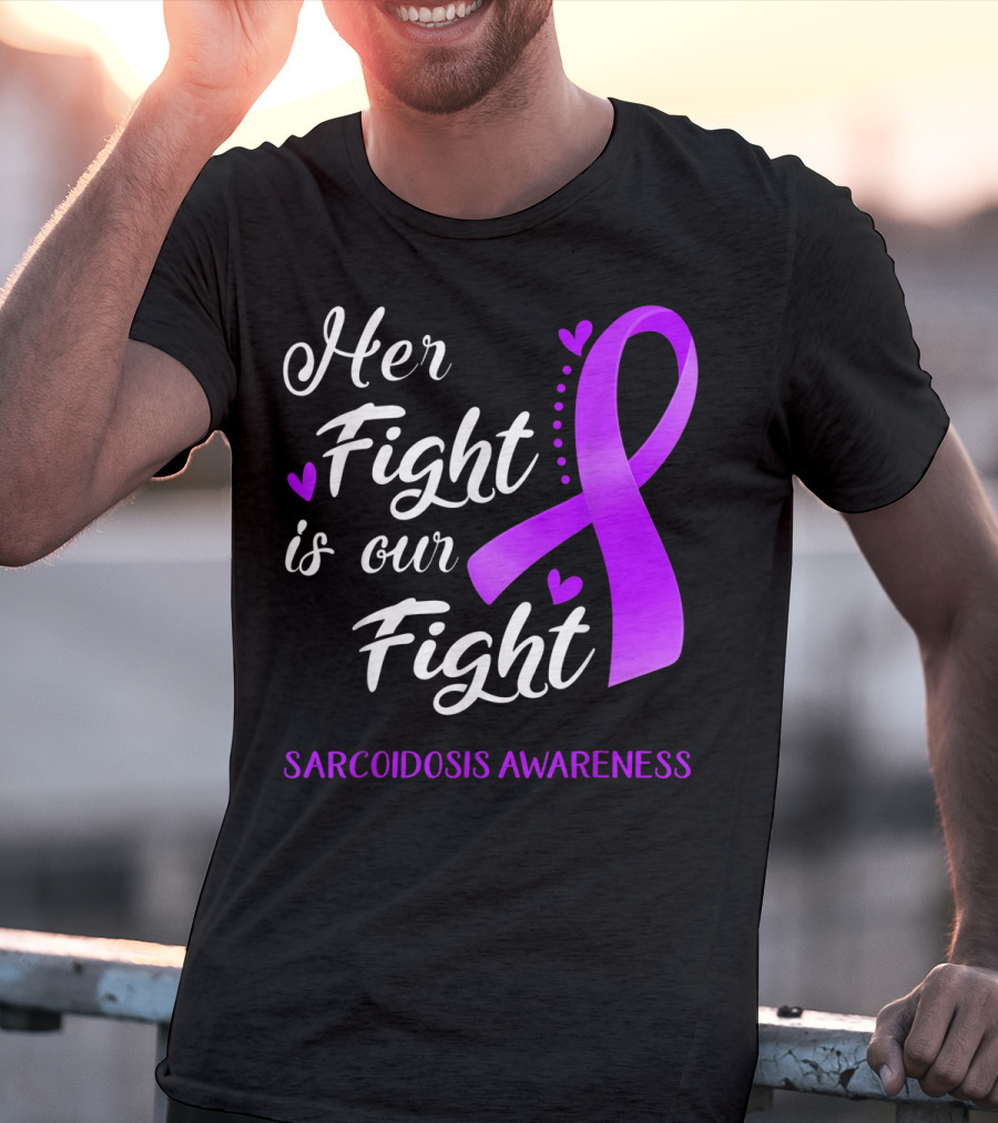 Her Fight Is Our Fight Purple Ribbon Sarcoidosis Awareness T-Shirt