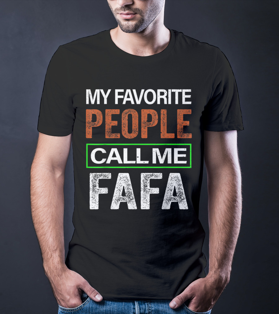 My Favorite People Call Me Fafa T-Shirt