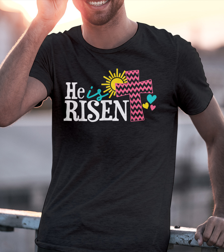 He Is Risen Christian Easter Sun And Zigzag Cross With Colorful Hearts T-Shirt