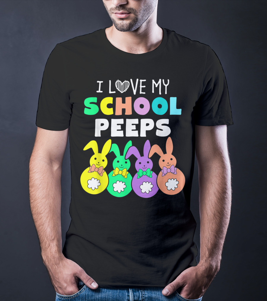 I Love My School Peeps Colorful Easter Bunnies T-Shirt