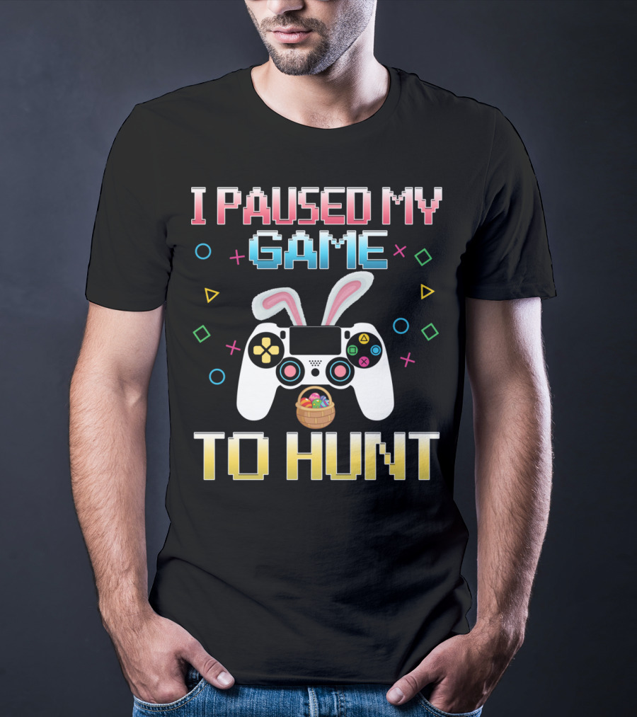 I Paused My Game To Hunt Easter Gamer Controller T-Shirt