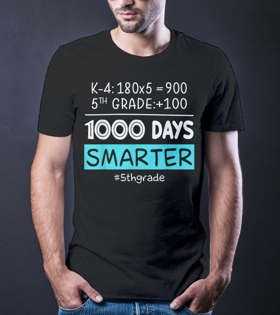 K-4: 180x5 = 900 5th Grade +100 1000 Days Smarter #5thgrade T-Shirt