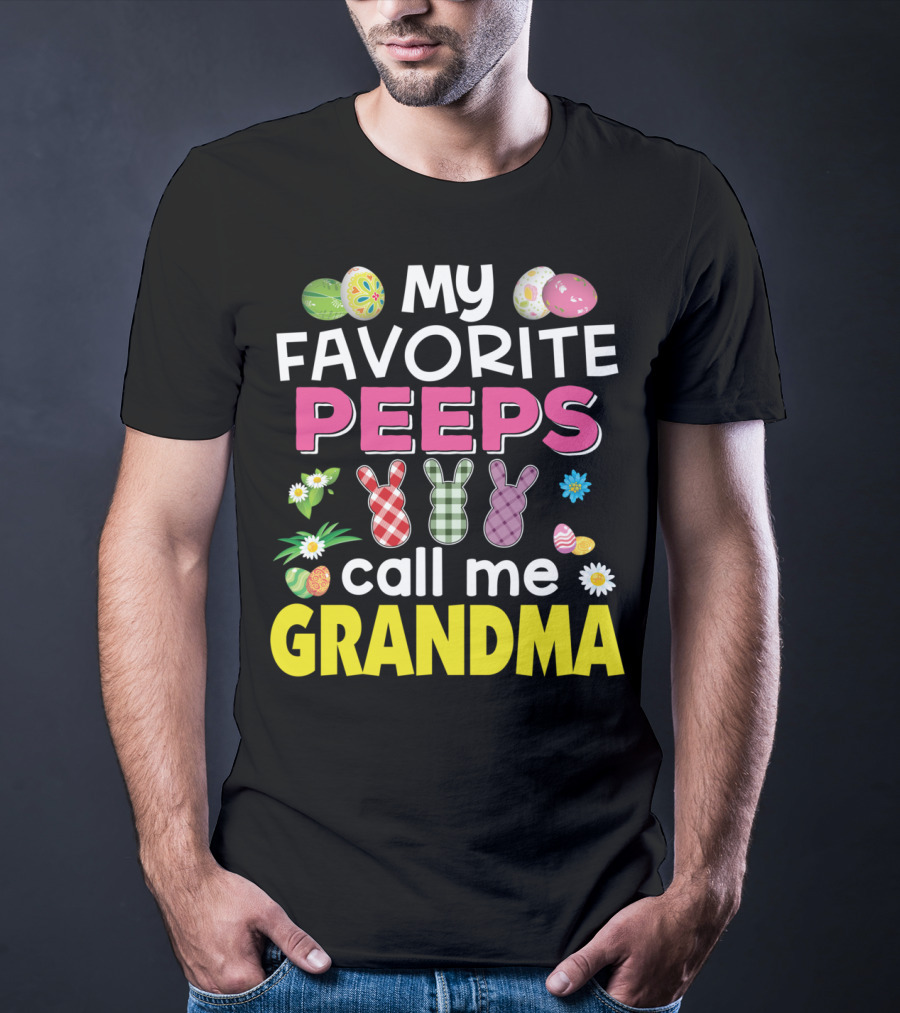 My Favorite Peeps Call Me Grandma Easter Bunny Floral Eggs T-Shirt