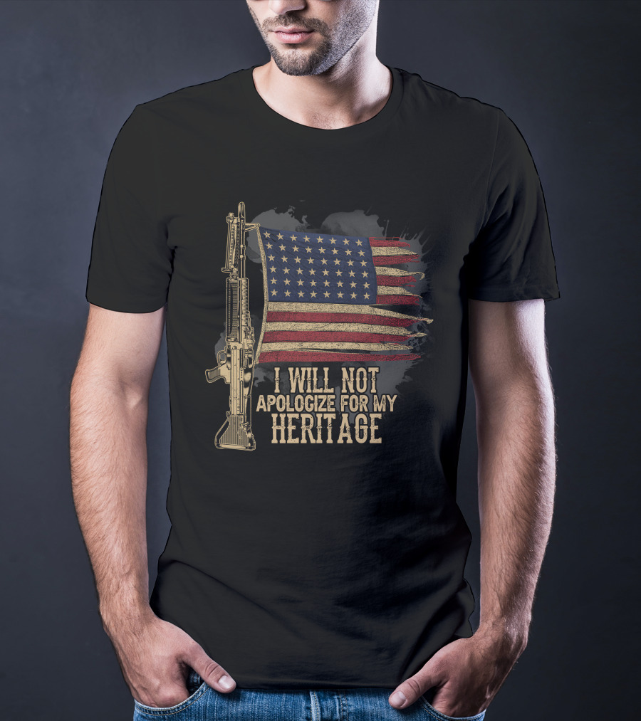 I WILL NOT APOLOGIZE FOR MY HERITAGE FLAG AND RIFLE T-Shirt
