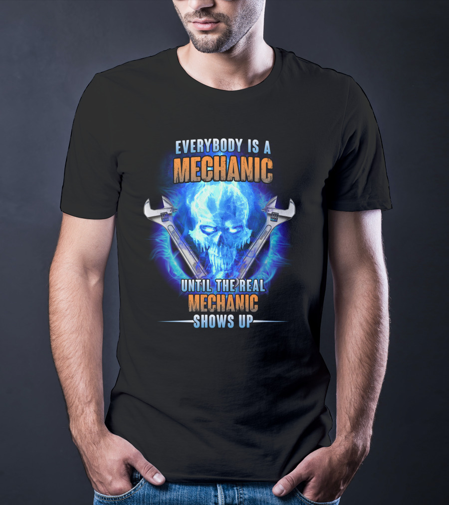 Everybody Is A Mechanic Until The Real Mechanic Shows Up Flame Skull T-Shirt