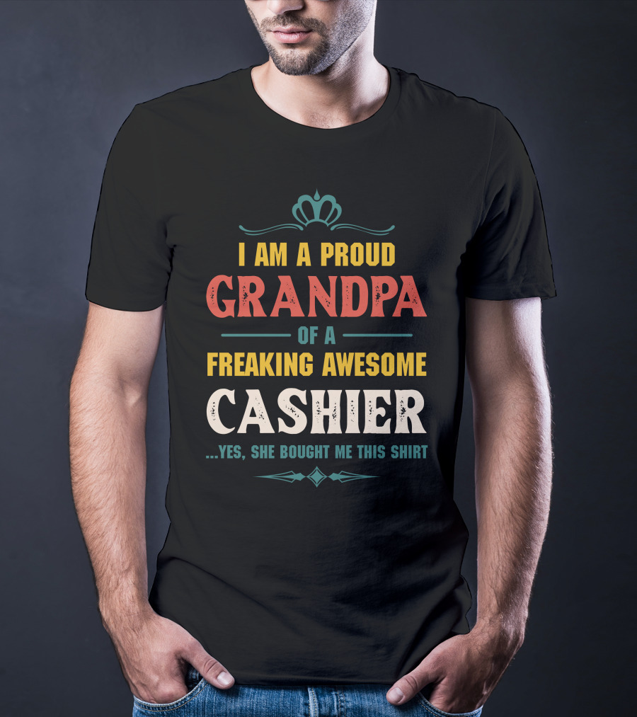 I Am A Proud Grandpa Of A Freaking Awesome Cashier T-Shirt