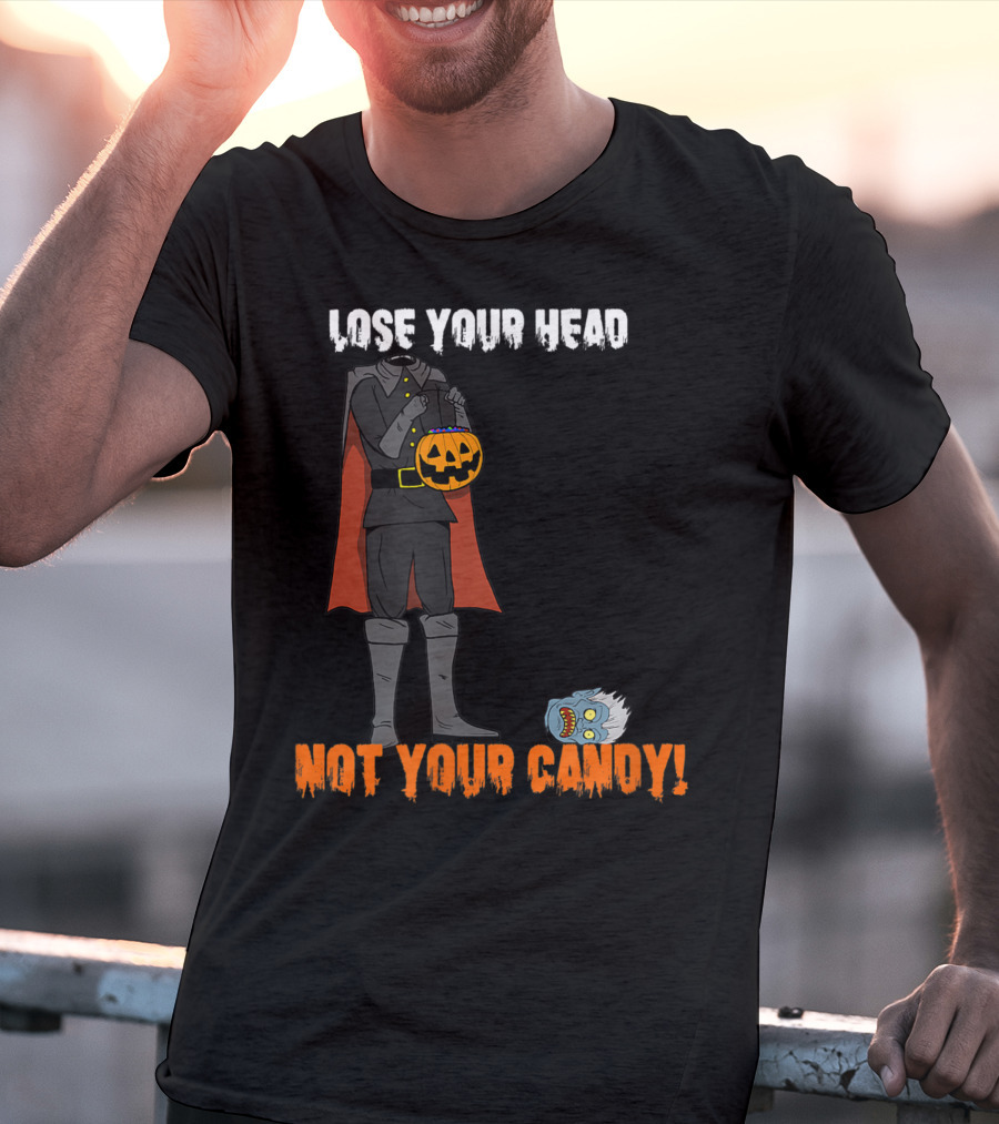 Lose Your Head Not Your Candy Scary Horseman T-Shirt