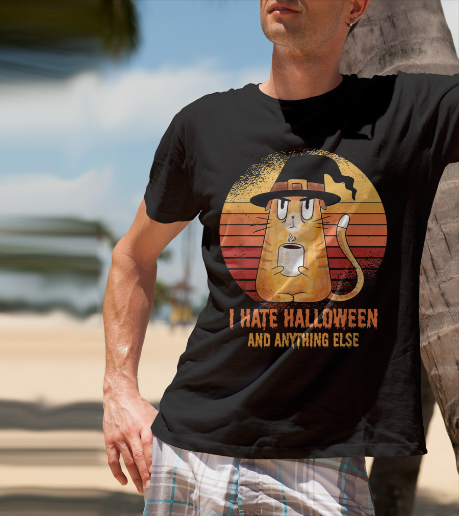 I Hate Halloween And Anything Else Funny Cat Drinking Coffee T-Shirt