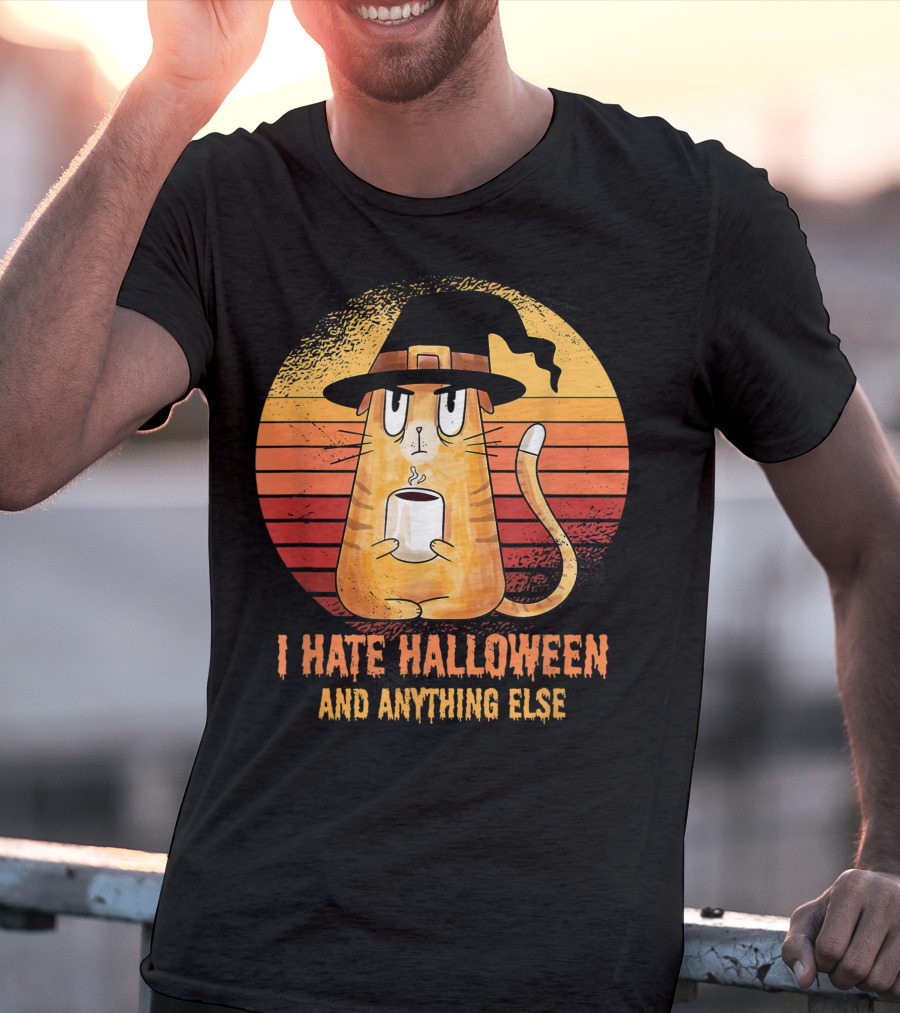 I Hate Halloween And Anything Else Funny Cat Drinking Coffee T-Shirt