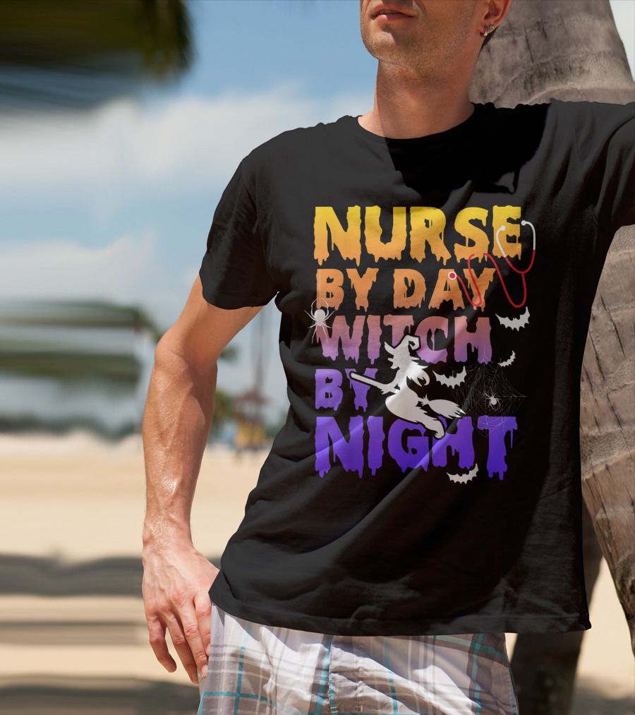 Nurse By Day Witch By Night Stethoscope Spider Bats Broomstick T-Shirt