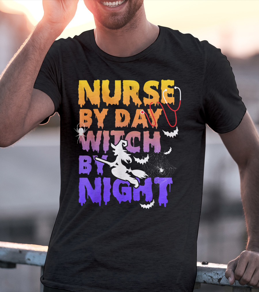 Nurse By Day Witch By Night Stethoscope Spider Bats Broomstick T-Shirt