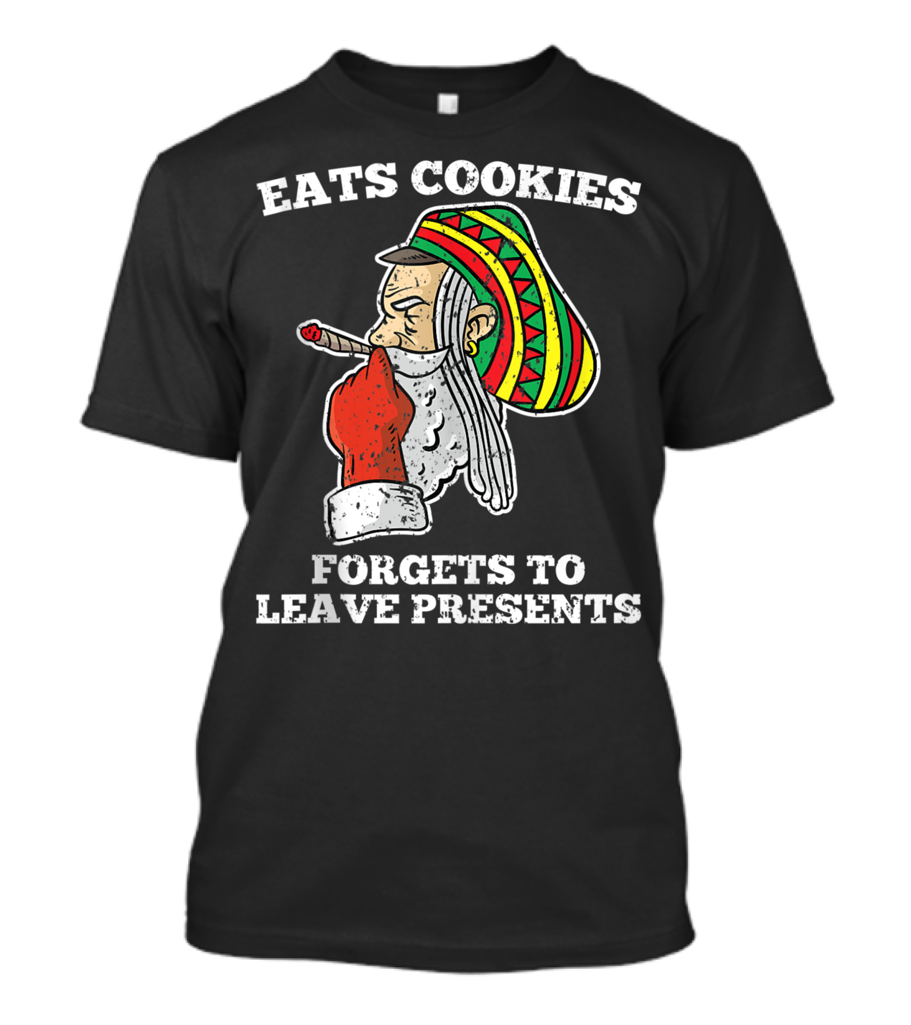 Eats Cookies Forgets To Leave Presents Santa Claus Weed Rasta Hat Smoking T-Shirt