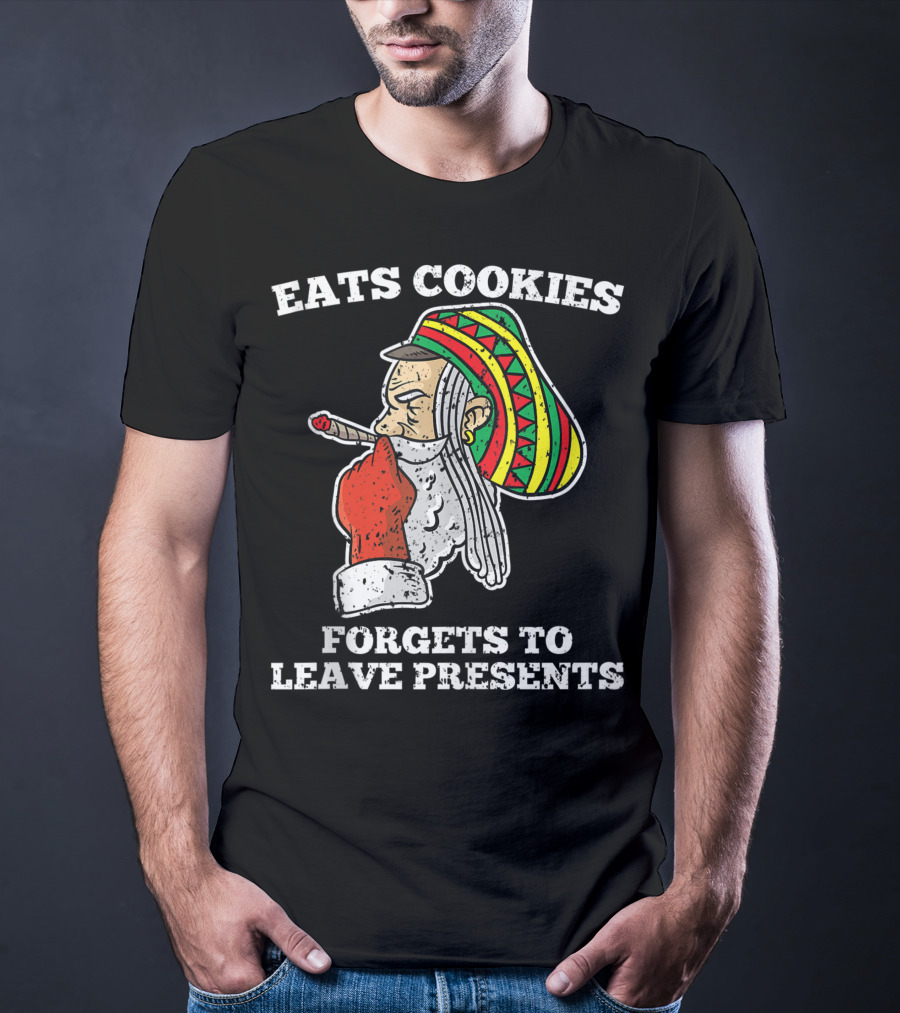 Eats Cookies Forgets To Leave Presents Santa Claus Weed Rasta Hat Smoking T-Shirt