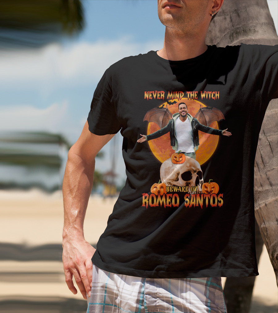 Never Mind The Witch Beware Of Romeo Santos Halloween T-Shirt