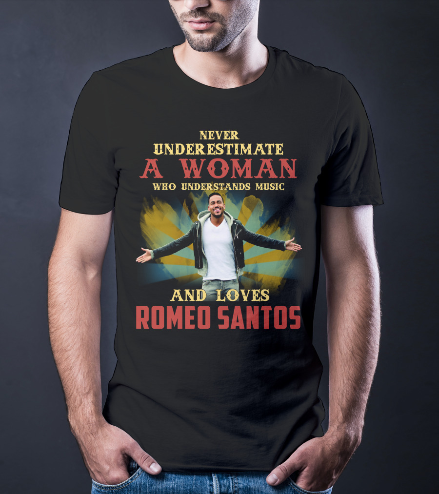 Never Underestimate A Woman Who Understands Music And Loves Romeo Santos T-Shirt