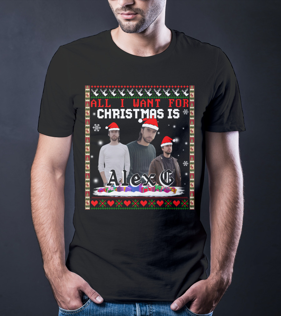 All I Want For Christmas Is Alex G Ugly T-Shirt