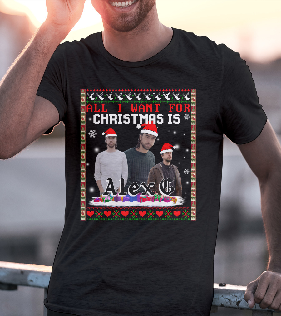 All I Want For Christmas Is Alex G Ugly T-Shirt