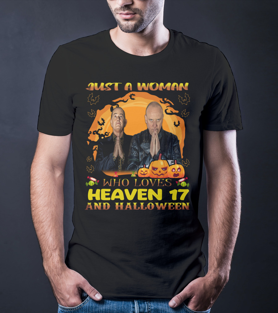 Just A Woman Who Loves Heaven 17 And Halloween T-Shirt