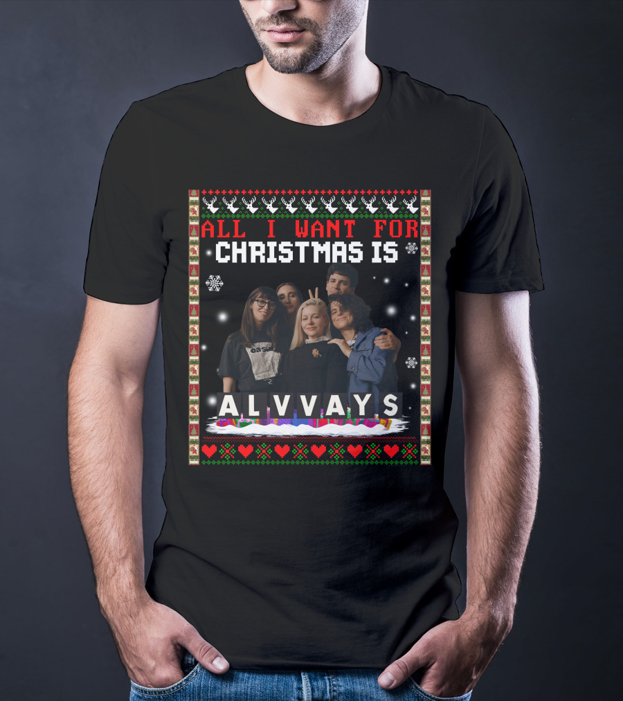 All I Want For Christmas Is Alvvays Ugliest Sweater Band Photo T-Shirt