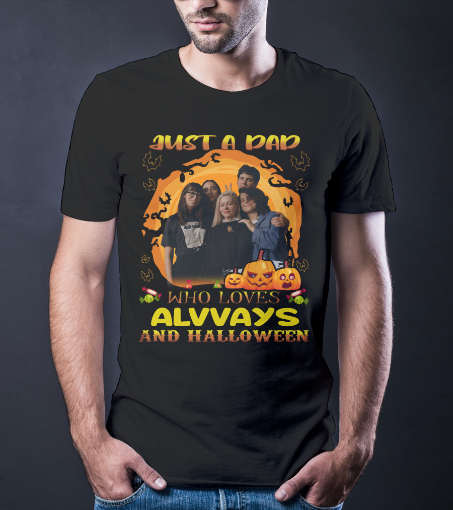 Just A Dad Who Loves Alvvays And Halloween With Pumpkins And Candy T-Shirt
