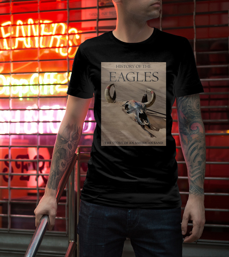 History Of The Eagles The Story Of An American Band T-Shirt
