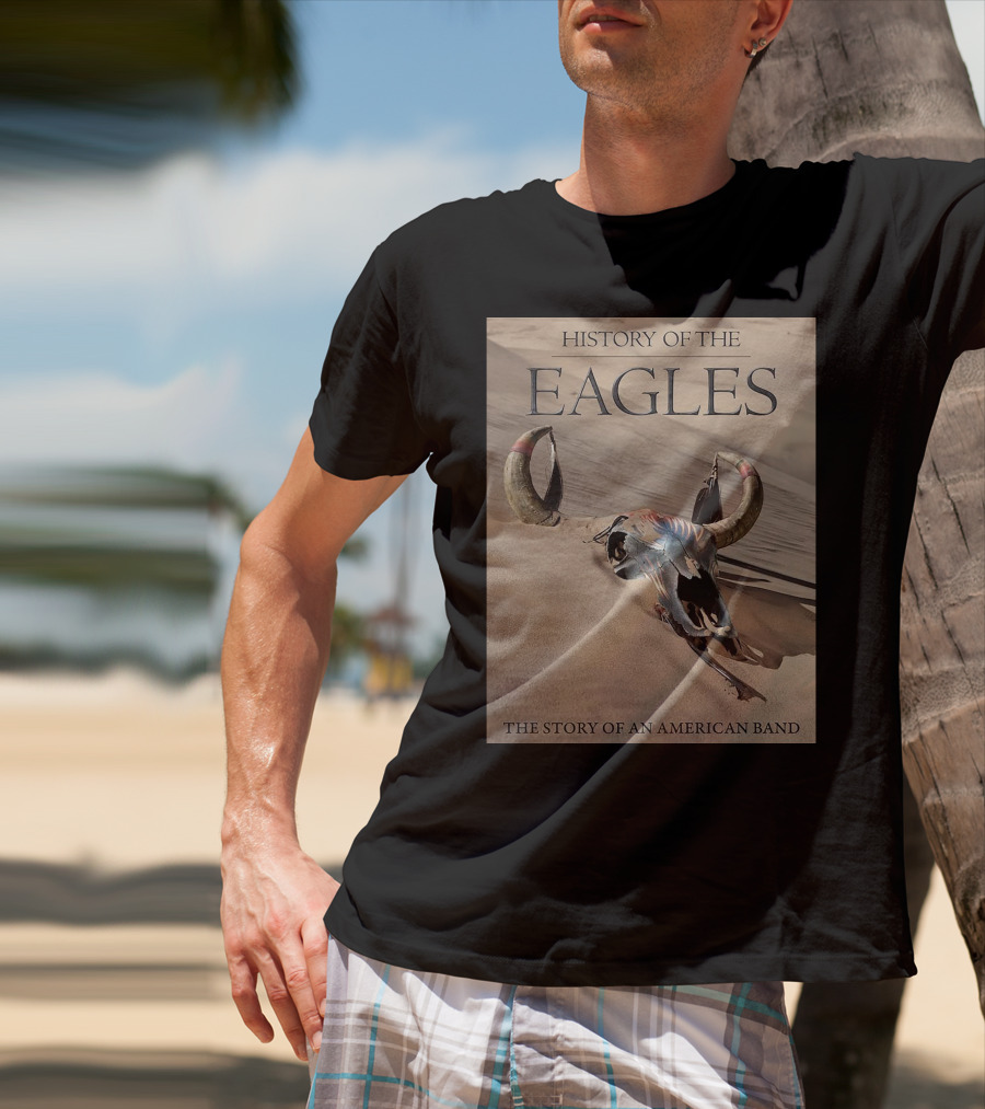 History Of The Eagles The Story Of An American Band T-Shirt
