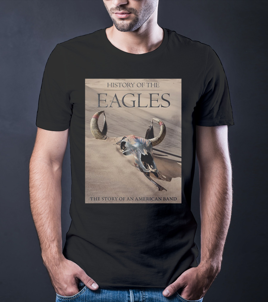 History Of The Eagles The Story Of An American Band T-Shirt