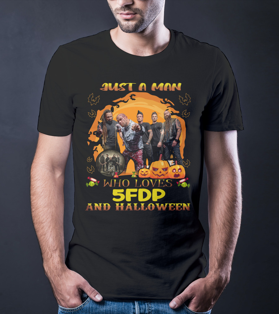 Just A Man Who Loves 5FDP And Halloween T-Shirt