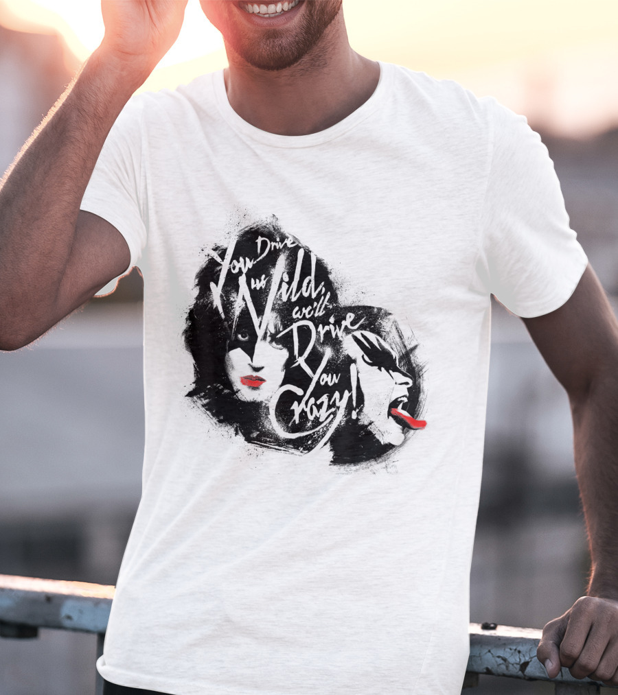KISS You Drive Us Wild Crazy Faces Red Lips T-Shirt