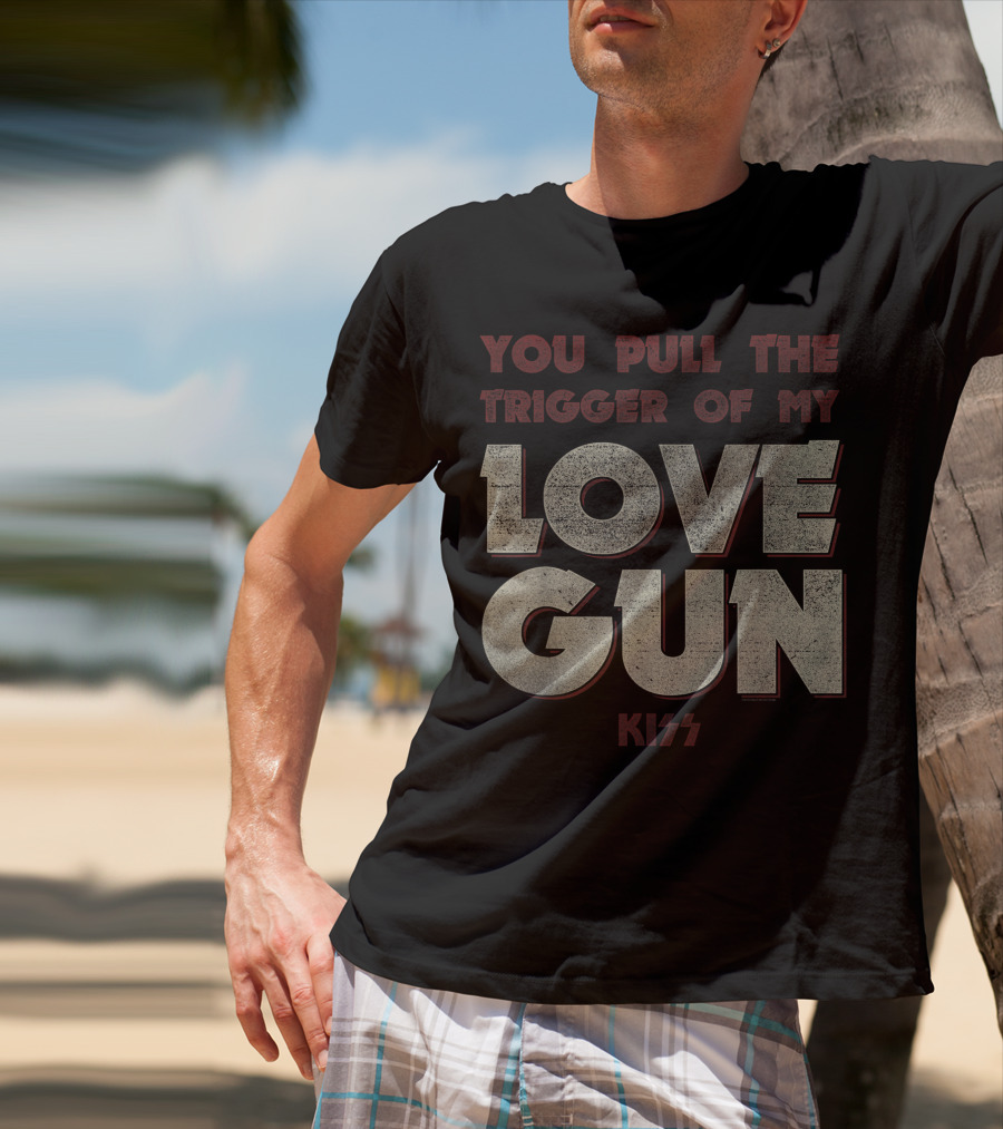 KISS You Pull The Trigger Of My Love Gun T-Shirt