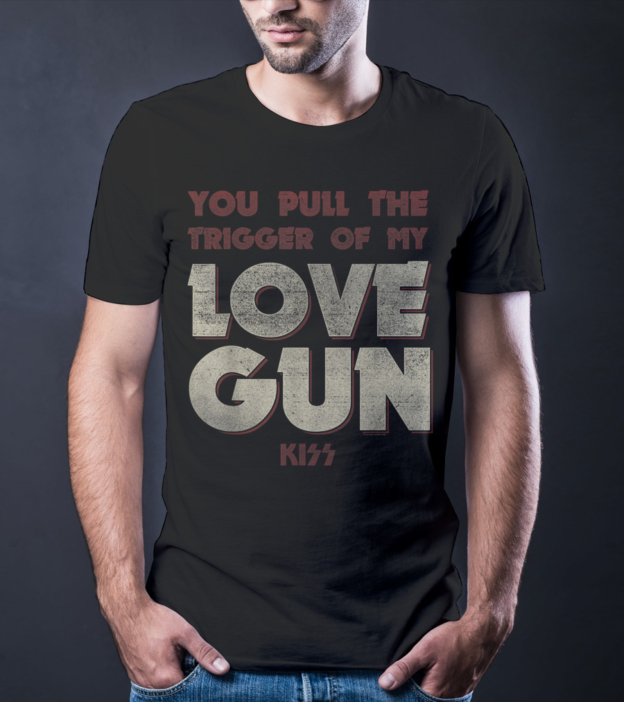 KISS You Pull The Trigger Of My Love Gun T-Shirt