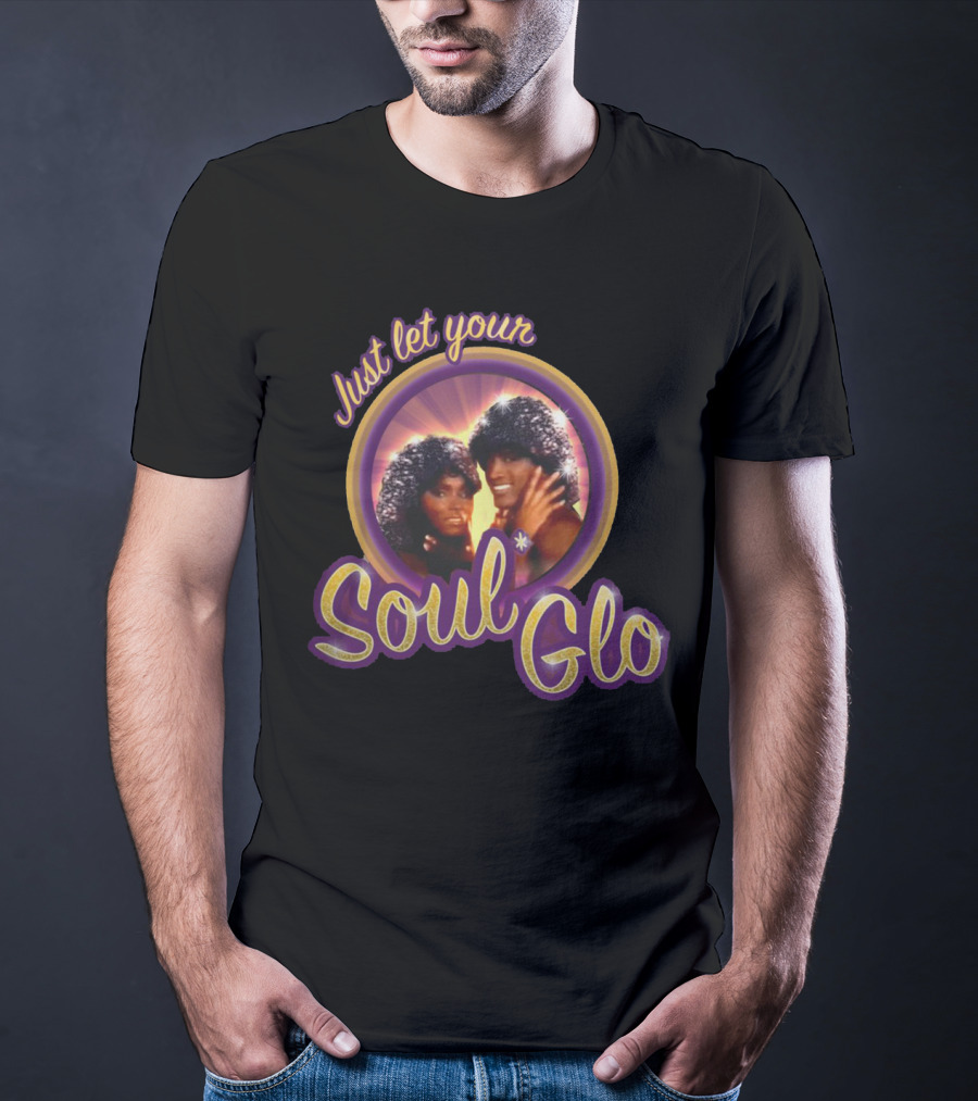 Just Let Your Soul Glo Coming To America T-Shirt