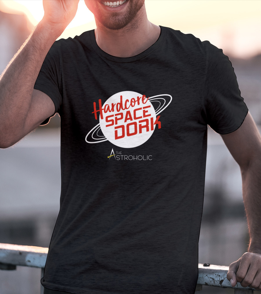Hardcore Space Dork The Astroholic T-Shirt