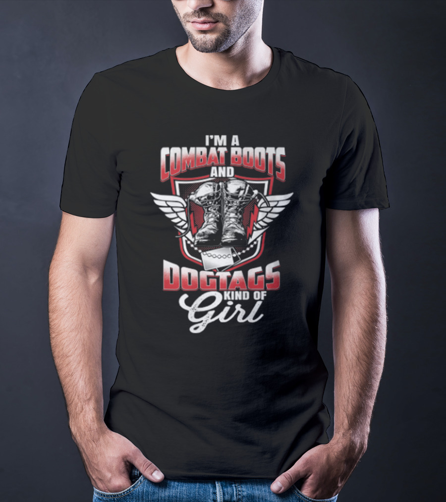 I'm A Combat Boots And Dogtags Kind Of Girl T-Shirt