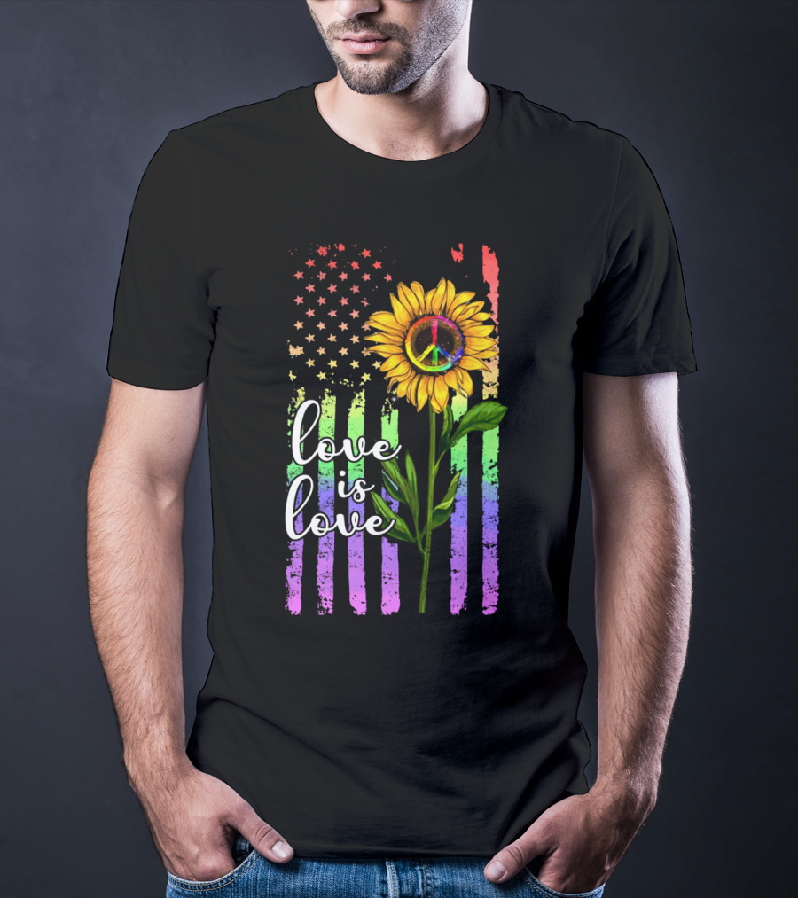 Love Is Love America Sunflower Peace Rainbow Flag T-Shirt