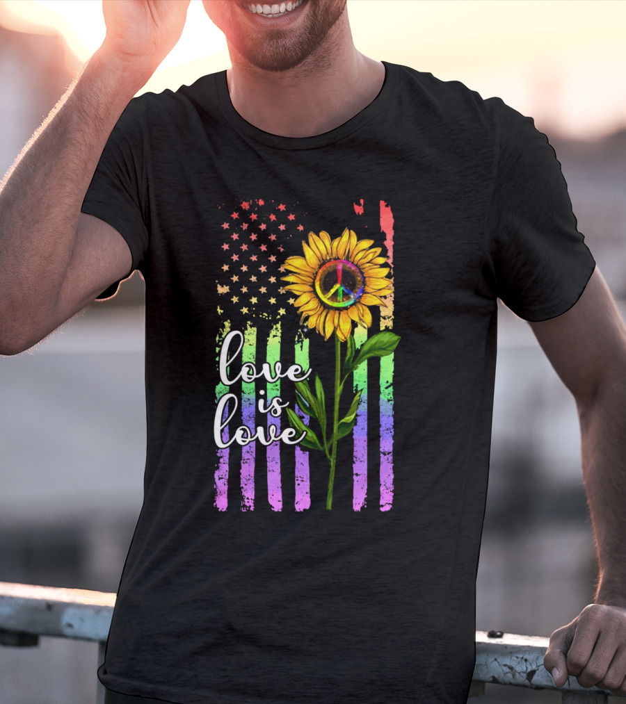 Love Is Love America Sunflower Peace Rainbow Flag T-Shirt