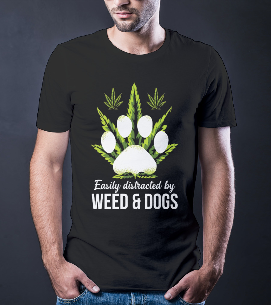 Easily Distracted By Weed And Dogs With Paw And Cannabis Leaves T-Shirt