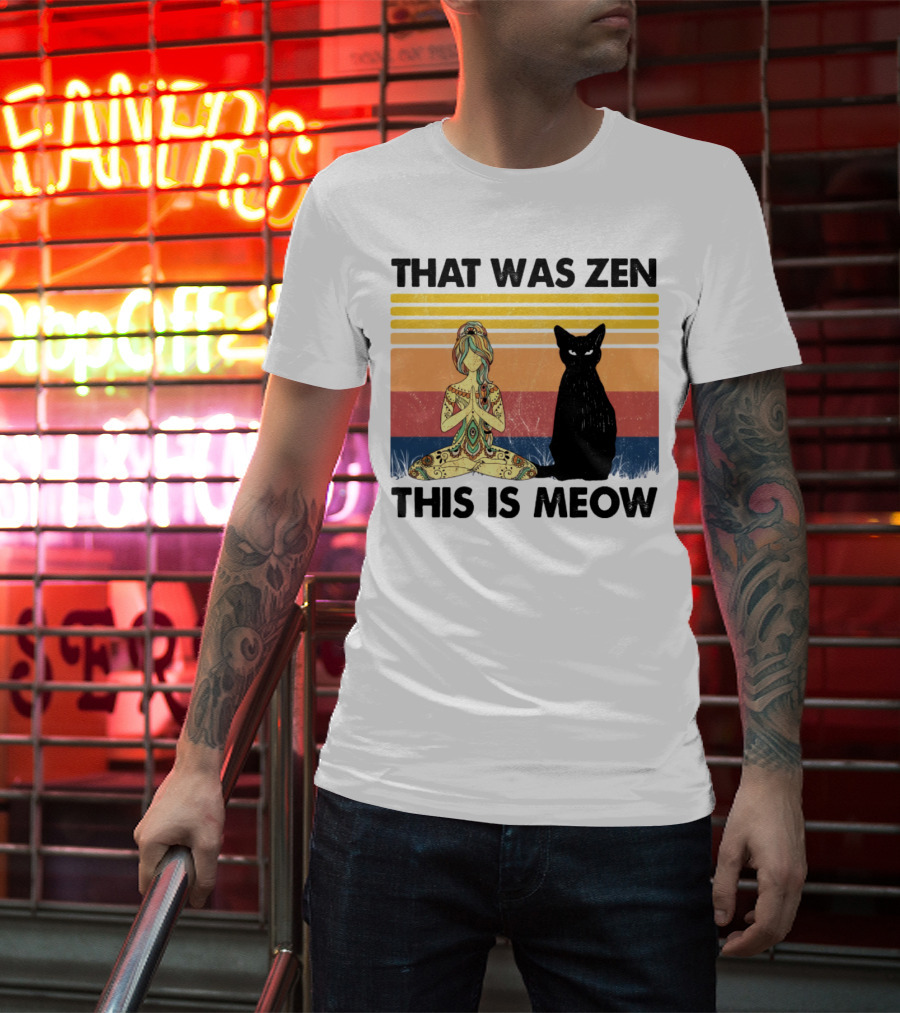 That Was Zen This Is Meow Yoga Cat Retro Vibes T-Shirt