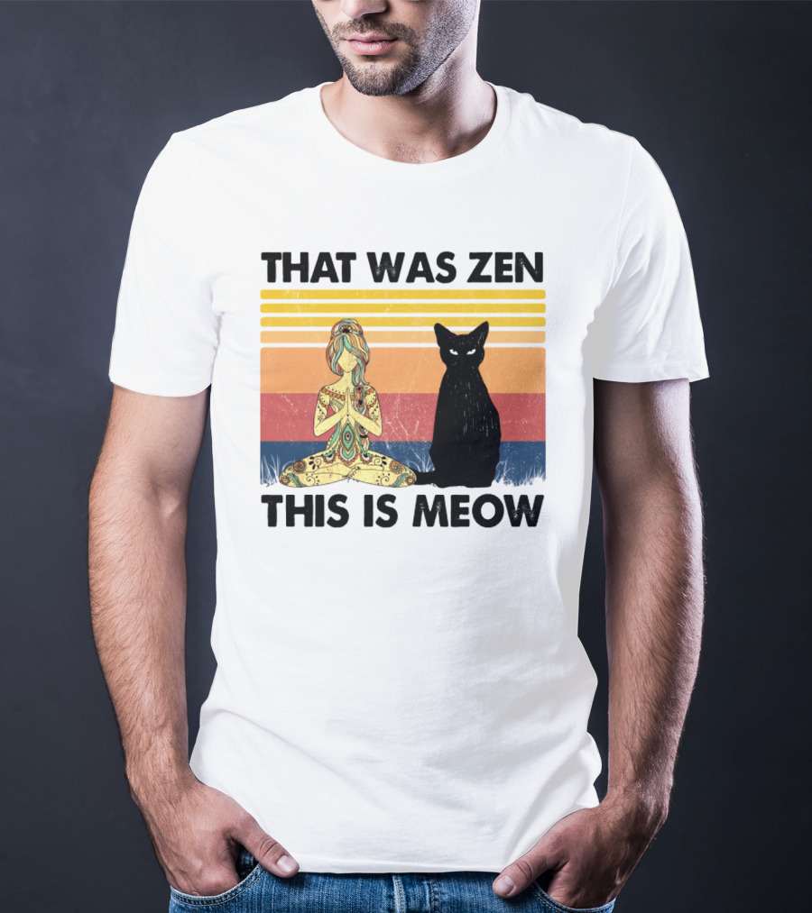 That Was Zen This Is Meow Yoga Cat Retro Vibes T-Shirt