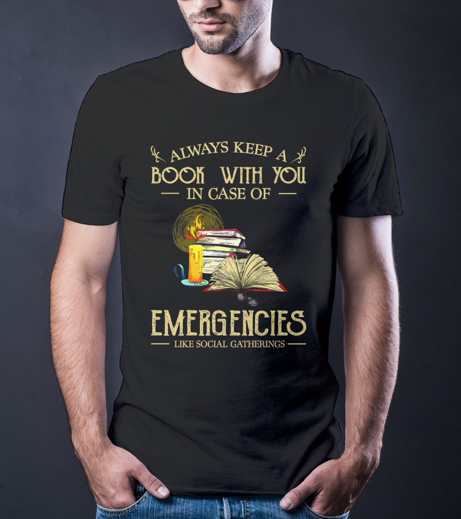 Always Keep A Book With You In Case Of Emergencies Like Social Gatherings Candle Stack Open Pages T-Shirt