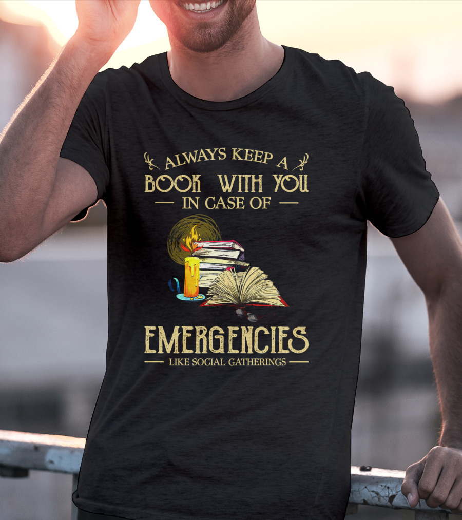 Always Keep A Book With You In Case Of Emergencies Like Social Gatherings Candle Stack Open Pages T-Shirt