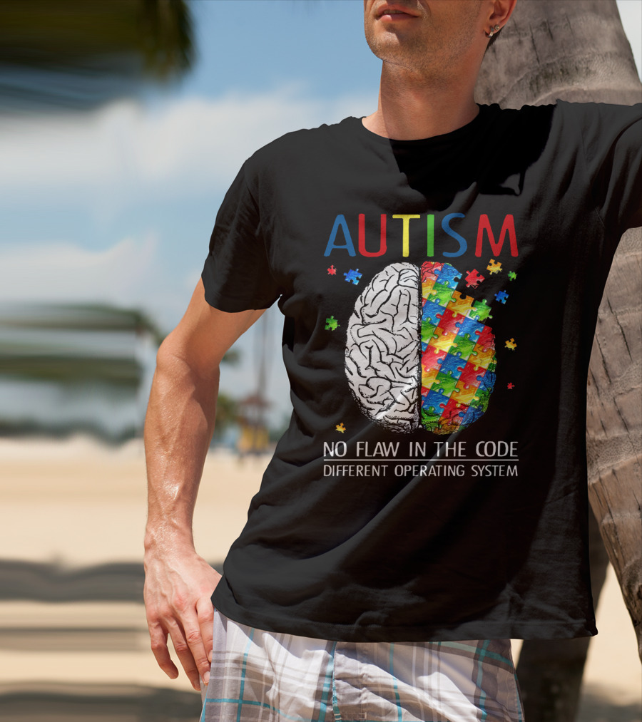 AUTISM No Flaw In The Code Different Operating System T-Shirt