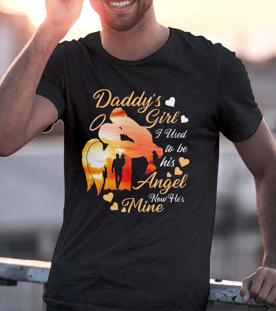 Daddy's Girl I Used To Be His Angel Now He's Mine Hearts Sunset T-Shirt