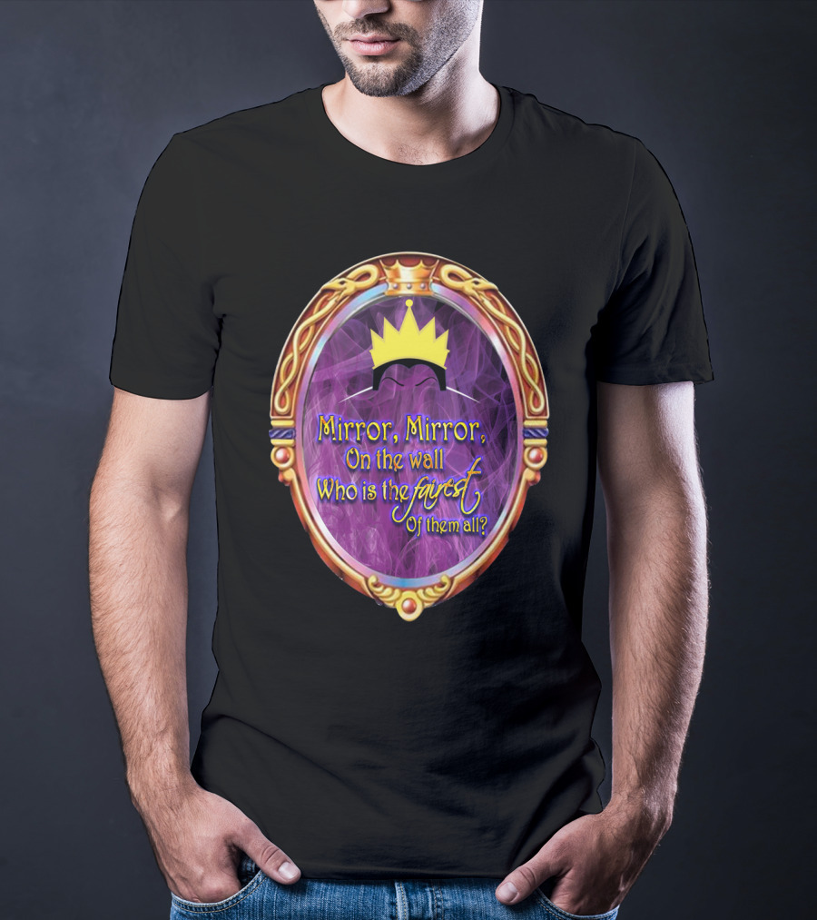 Mirror Mirror On The Wall Who Is The Fairest Of Them All? Crowned Magic Mirror T-Shirt