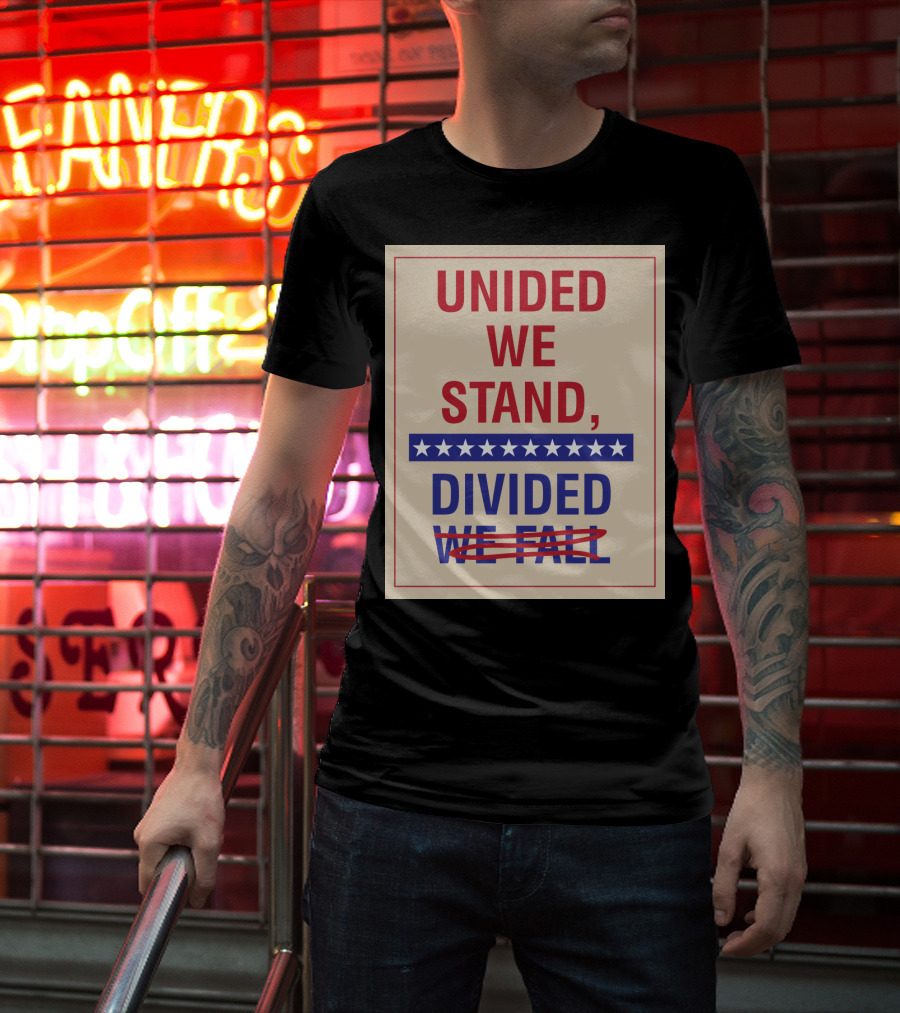United We Stand The Late Show Stephen Colbert Unided We Stand Divided We Fall T-Shirt