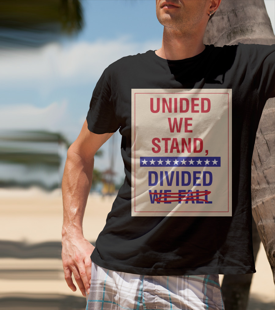 United We Stand The Late Show Stephen Colbert Unided We Stand Divided We Fall T-Shirt