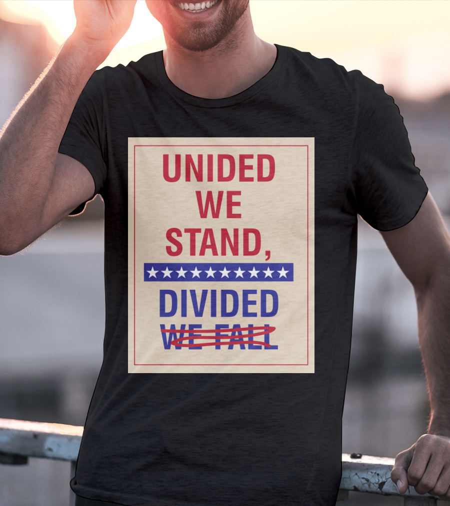 United We Stand The Late Show Stephen Colbert Unided We Stand Divided We Fall T-Shirt